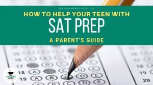 How to Help Your Teen with SAT Prep: A Parent’s Guide