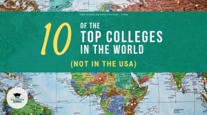 10 of the Top Colleges in the World (NOT in the USA)