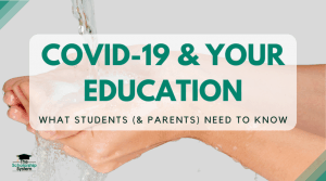 COVID-19 and Your Education – What Students (and Parents) Need to Know