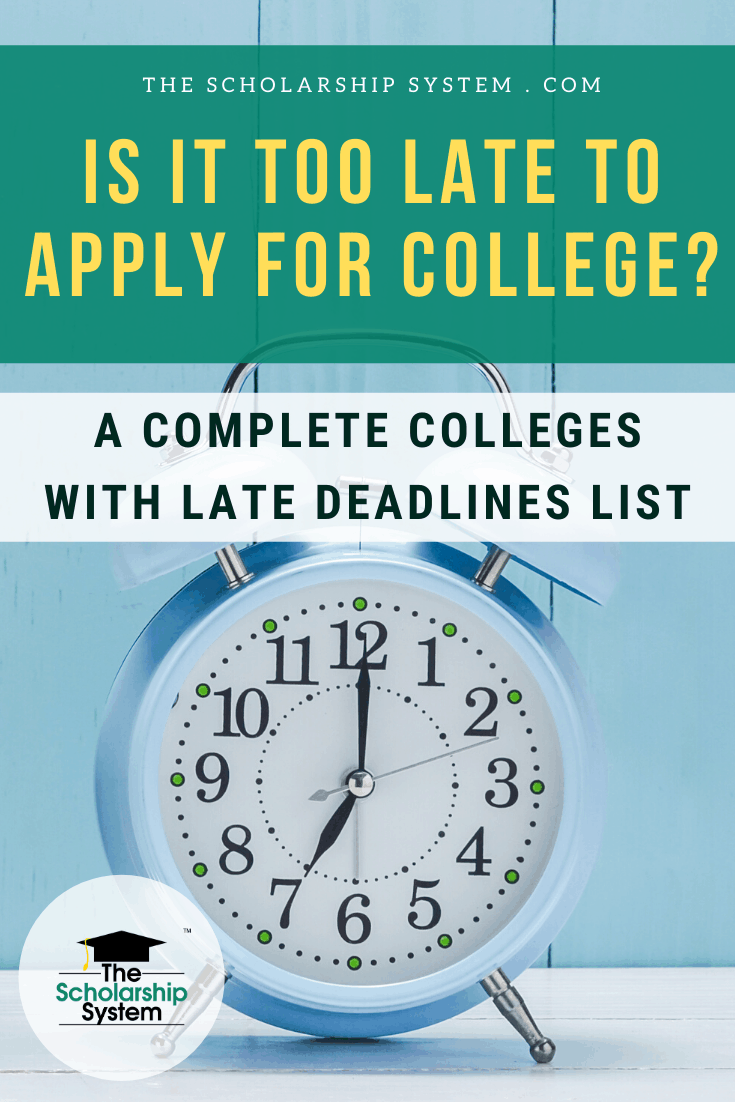 Is It Too Late to Apply for College? A Complete Colleges with Late