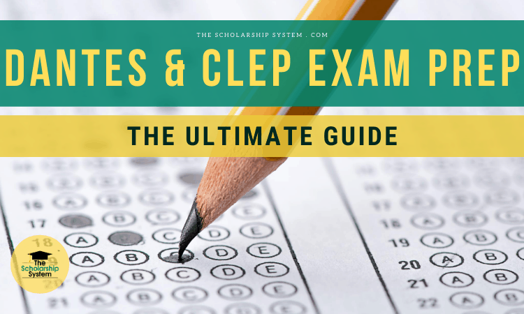 DANTES & CLEP Exam Prep - The Ultimate Guide - The Scholarship System