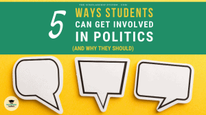 5 Ways Students Can Get Involved in Politics (and Why They Should)
