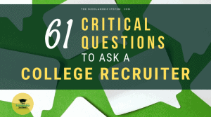 61 Critical Questions to Ask a College Recruiter