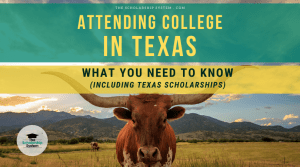 Attending College in Texas: What You Need to Know (Including Texas Scholarships)