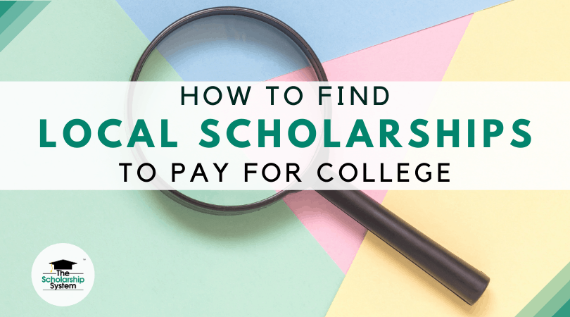 How to Find Local Scholarships to Pay for College - The Scholarship System