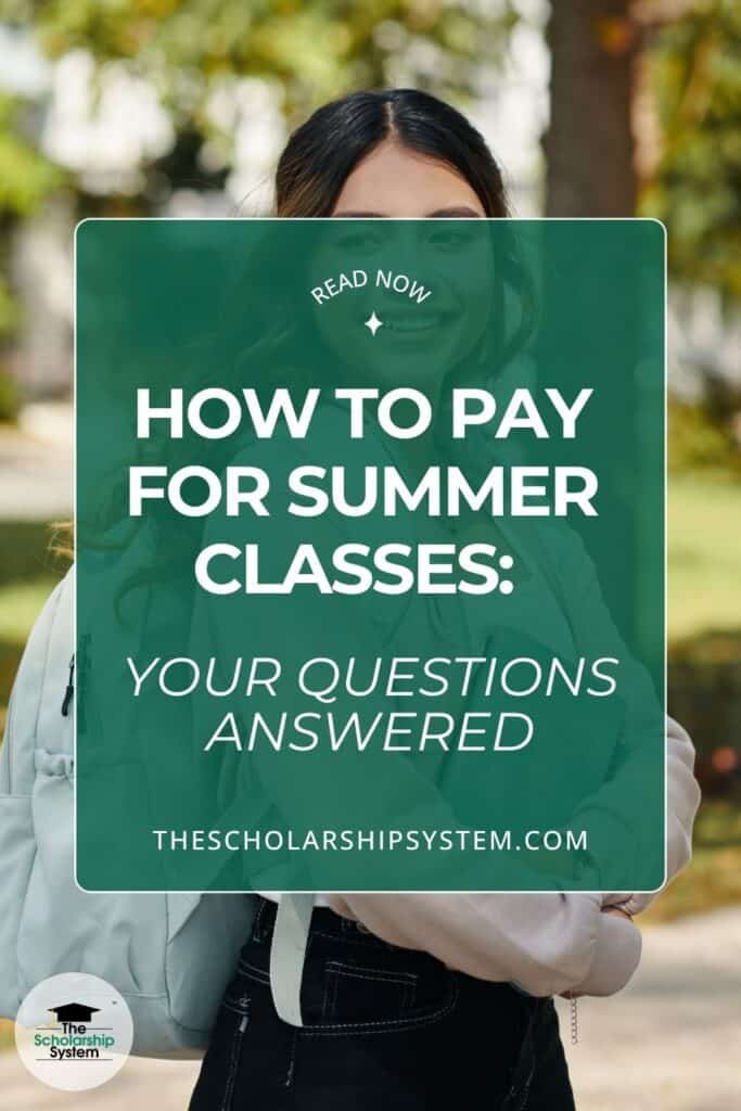 How to Pay for Summer Classes Your Questions Answered