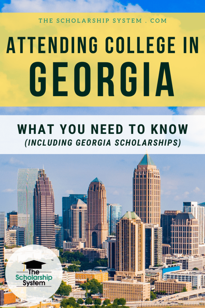 Many students dream of attending college in Georgia. If that's your plan (and you could use some Georgia scholarships), here's what you need to know.