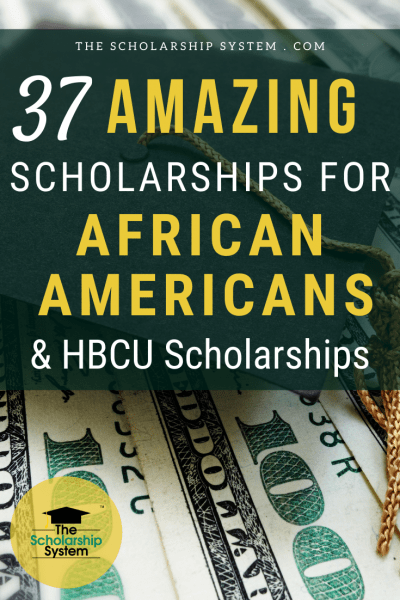 37 Amazing Scholarships For African Americans And HBCU Scholarships ...