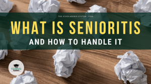 What Is Senioritis and How to Handle It