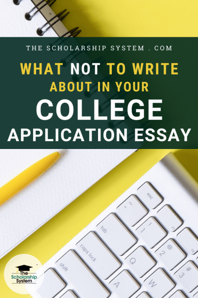 what shouldn't you write your college essay about