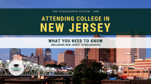 Attending College in New Jersey: What You Need to Know (Including New Jersey Scholarships)