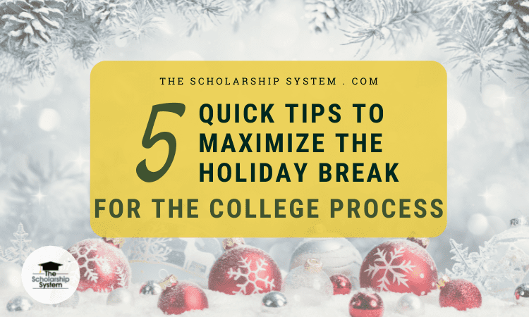 5 Quick Tips to Maximize the Holiday Break for the College Process