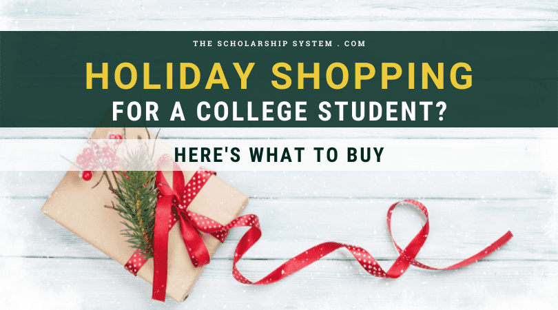 https://thescholarshipsystem.com/wp-content/uploads/2021/11/20-Holiday-Shopping-for-a-College-Student.png