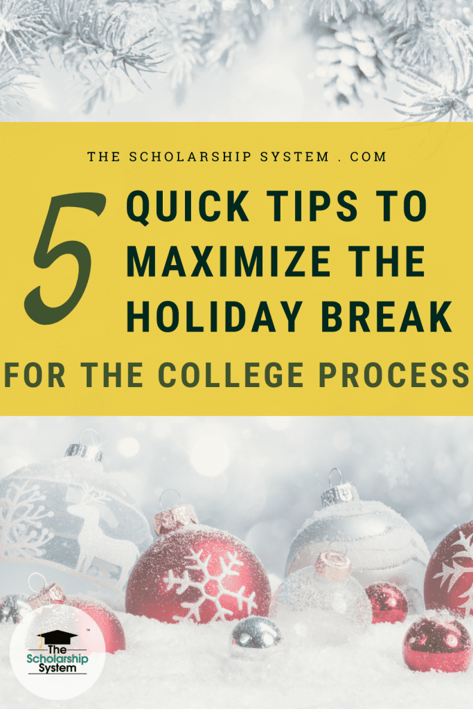 The holiday break is upon us. While this often represents time to spend with family, it is also a great time to catch up on the college prep that has fallen to the wayside.