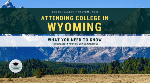 Attending College in Wyoming: What You Need to Know (Including Wyoming Scholarships)