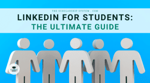 LinkedIn for Students: The Ultimate Guide