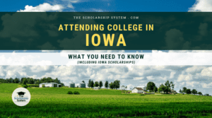 Attending College in Iowa: What You Need to Know (Including Iowa Scholarships)