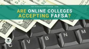 Are Online Colleges Accepting FAFSA?