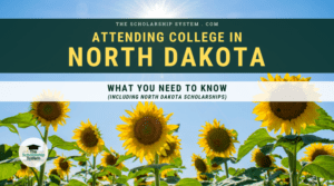 Attending College in North Dakota: What You Need to Know (Including North Dakota Scholarships)