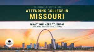 Attending College in Missouri: What You Need to Know (Including Missouri Scholarships)