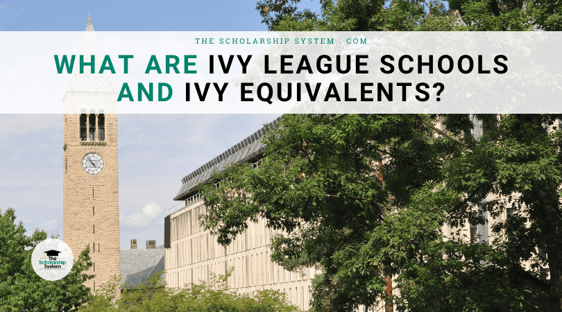 What Are Ivy League Schools and Ivy Equivalents? - The Scholarship System