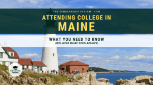 Attending College in Maine: What You Need to Know (Including Maine Scholarships)