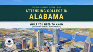 Attending College in Alabama: What You Need to Know (Including Alabama Scholarships)