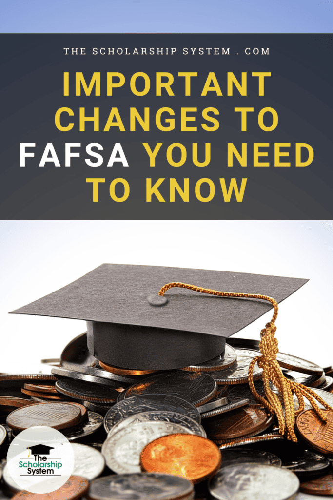 Important Changes to FAFSA You Need to Know The Scholarship System