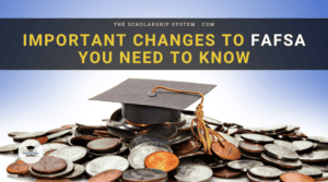 Important Changes to FAFSA You Need to Know