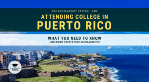 Attending College in Puerto Rico: What You Need to Know (Including Puerto Rico Scholarships)