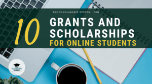 10 Grants & Scholarships for Online Students