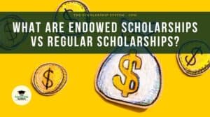 endowed scholarships vs regular scholarships