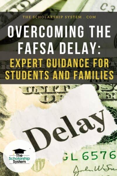 The new FAFSA was meant to be easier, but was plagued with issues upon release. Here's what you should know about overcoming the FAFSA delay.