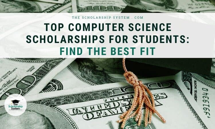 Top Scholarships for Computer Science Students