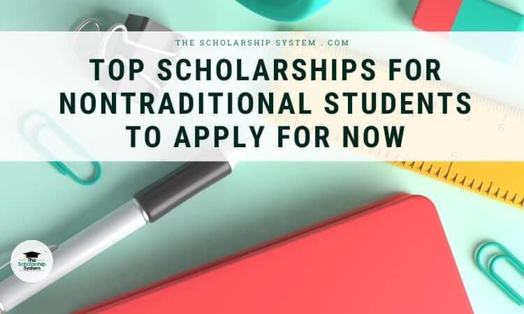 Top Scholarships for Nontraditional Students to Apply for Now