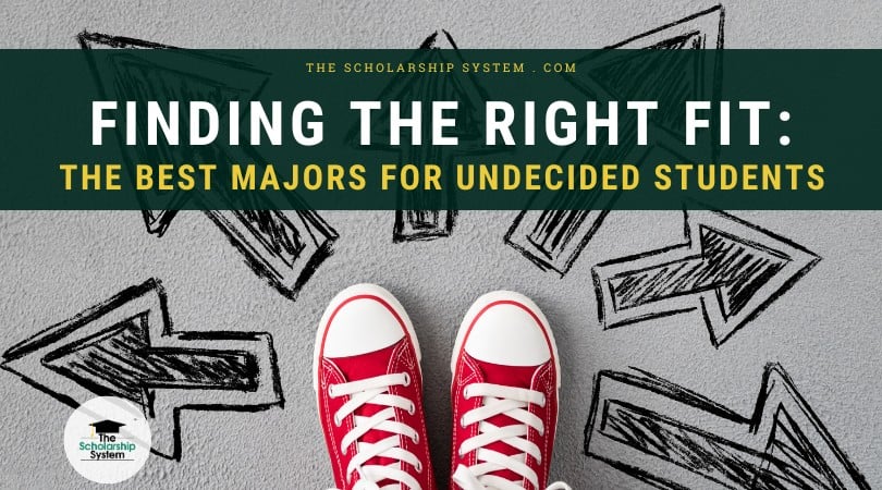 Finding the Right Fit: The Best Majors for Undecided Students - The ...