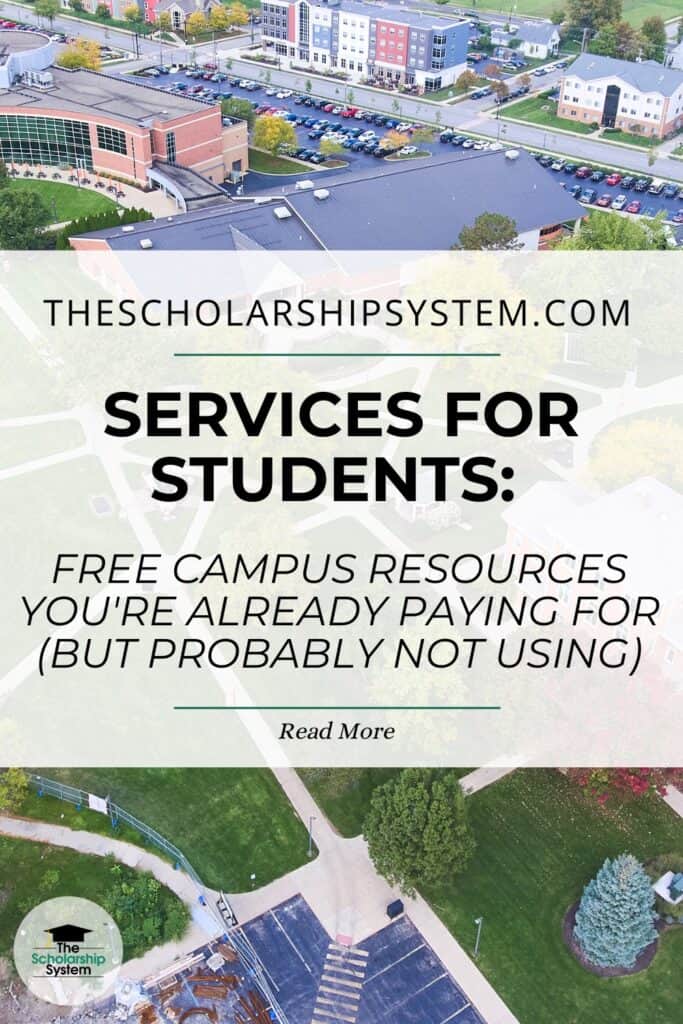 Services for Students Free Campus Resources You're Already Paying For (But Probably Not Using)
